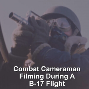 Combat Cameraman B-17